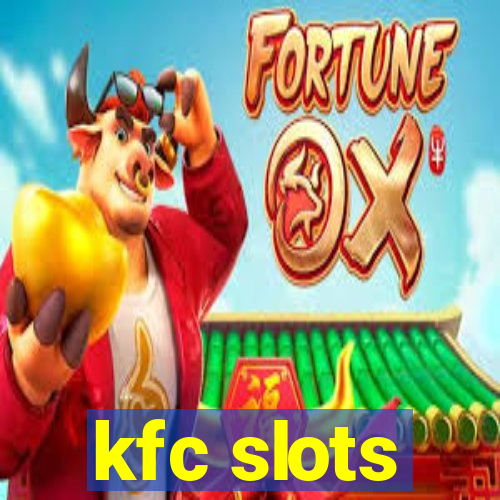 kfc slots